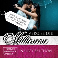 Vergiss die Millionen (ungekürzt) - Nancy Salchow - Hörbuch