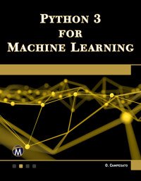 Python 3 for Machine Learning - Mercury Learning and Information - E-Book