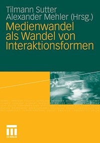 Medienwandel als Wandel von Interaktionsformen -  - E-Book