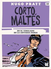 Corto Maltés, En el tinglado de la antigua farsa - Hugo Pratt - E-Book