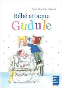 Bébé attaque Gudule - Fanny Joly - E-Book