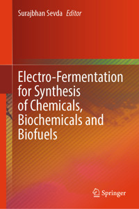 Electro-Fermentation for Synthesis of Chemicals, Biochemicals and Biofuels -  - E-Book