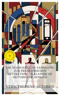 Die maßgebliche Sammlung zur Französischen Revolution – 3 klassische historische Romane - Zweig Stefan - E-Book