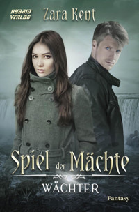 Spiel der Mächte: Wächter - Zara Kent - E-Book