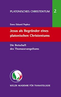 Jesus als Begründer eines platonischen Christentums - Enno Edzard Popkes - E-Book