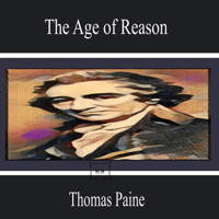 The Age of Reason - Thomas Paine - Hörbuch