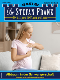 Dr. Stefan Frank 2837 - Stefan Frank - E-Book
