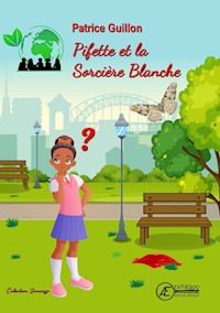 Pifette et la sorcière blanche - Patrice Guillon - E-Book