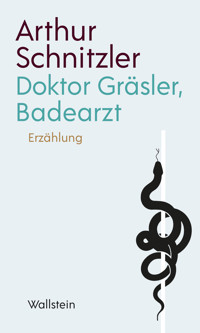 Doktor Gräsler, Badearzt - Arthur Schnitzler - E-Book