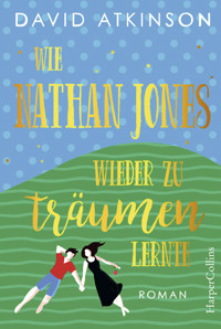 Wie Nathan Jones wieder zu träumen lernte - David Atkinson - E-Book