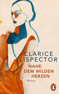 Nahe dem wilden Herzen - Clarice Lispector - E-Book
