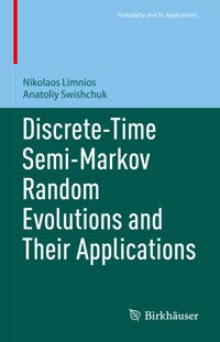 Discrete-Time Semi-Markov Random Evolutions and Their Applications - Nikolaos Limnios - E-Book