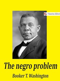 The negro problem - Booker T. Washington - E-Book