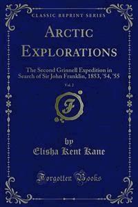 Arctic Explorations - Elisha Kent Kane - E-Book