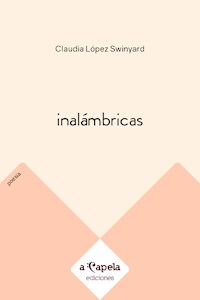 Inalámbricas - Claudia López Swinyard - E-Book