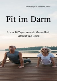 Fit im Darm - Ronny Stephan Hans von Josten - E-Book