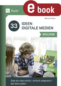 33 Ideen Digitale Medien Biologie - Martina Rüter - E-Book