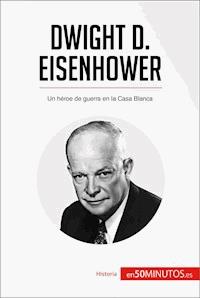 Dwight D. Eisenhower - 50Minutos - E-Book