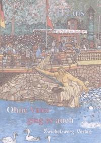 Ohne Vater ging es auch - H Luis - E-Book