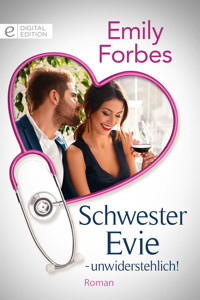 Schwester Evie - unwiderstehlich! - EMILY FORBES - E-Book