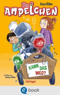 Die Ampelchen 3. Kann das weg? - Anna Böhm - E-Book