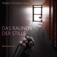 Das Raunen der Stille - Walter Christian Kärger - Hörbuch
