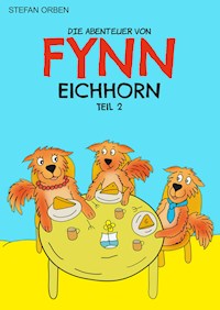 Die Abenteuer von Fynn Eichhorn Teil 2 - Stefan Orben - E-Book