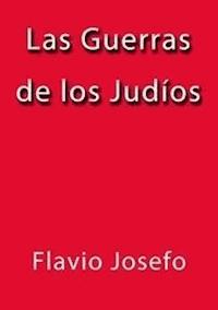 Las guerras de los judios - Flavio Josefo - E-Book