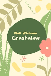Grashalme - Walt Whitman - E-Book