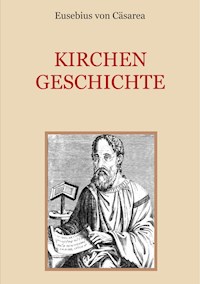 Kirchengeschichte - Eusebius von Cäsarea - E-Book