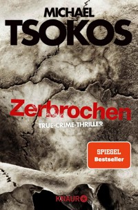 Zerbrochen - Prof. Dr. Michael Tsokos - E-Book