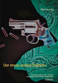 Der etwas andere Detektiv - Wolfgang Wallenda - E-Book