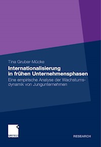 Internationalisierung in frühen Unternehmensphasen - Tina Gruber-Mücke - E-Book
