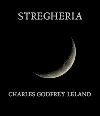 Stregheria - Charles Godfrey Leland - E-Book