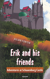 Erik and his friends - Julian Forten - E-Book