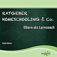 Ratgeber Homeschooling & Co. - Dr. Birgit Ebbert - Hörbuch