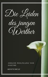 Die Leiden des jungen Werther - Johann Wolfgang von Goethe - E-Book