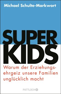 Superkids - Prof. Dr. Michael Schulte-Markwort - E-Book
