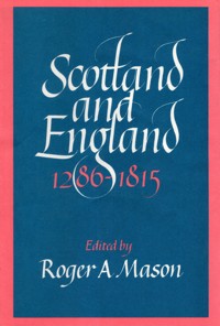 Scotland and England 1286–1815 - Roger Mason - E-Book