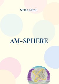 aM-Sphere - Stefan Künzli - E-Book