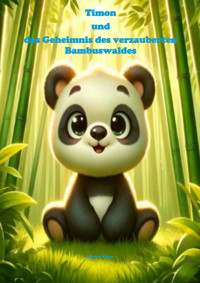 Timon und das Geheimnis des verzauberten Bambuswaldes - Martin Küng - E-Book