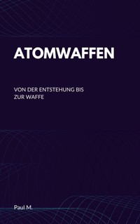 Atomwaffen - Paul M. - E-Book