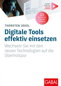 Digitale Tools effektiv einsetzen - Thorsten Jekel - E-Book