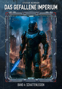 Das gefallene Imperium – Band 4 - Stefan Burban - E-Book
