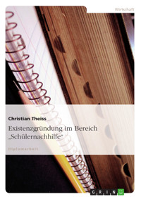 Existenzgründung im Bereich "Schülernachhilfe" - Christian Theiss - E-Book