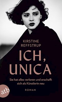 Ich, Unica - Kirstine Reffstrup - E-Book