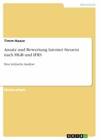 Ansatz und Bewertung latenter Steuern nach HGB und IFRS - Timm Haase - E-Book
