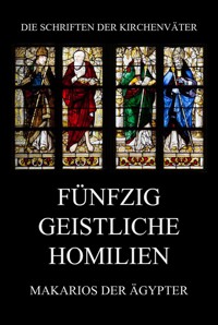 Fünfzig geistliche Homilien - Makarios der Ägypter - E-Book