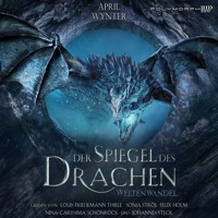 Der Spiegel des Drachen - April Wynter - Hörbuch
