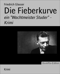 Die Fieberkurve - Friedrich Glauser - E-Book